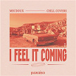 I Feel It Coming | Mecdoux & Chill Covers