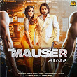 Mauser | Himanshu Kaushik, Ishita Malik, Raj Mawar & Ashu Twinkle