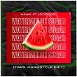 Watermelon Sugar | Hawk., Loc Sugg & Tars.