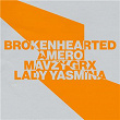 Brokenhearted | Amero, Mavzy Grx & Lady Yasmina