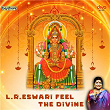 L.R.Eswari Feel The Divine | L R Eswari