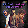 Best of Anirudh Ravichander | Anirudh Ravichander