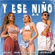 Y Ese Niño 2.0 | Joana Santos, Melody & Sergio Contreras
