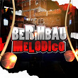 Berimbau Melodico | Mt No Beat, Matt Sad & Mc Fp Mohammed
