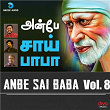 Anbe Sai Baba Vol. 8 | Kanmaniraja, Dr. Kiruthiya & Sai Vignesh