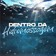 Dentro Da Hidromassagem | Dj Zatt, Mc Buraga & Mc Madan