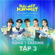 Vòng 1 Casting | Lý Duong Ð?t