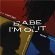 Babe I'm Out | Ccmk, Teddy & Limitlxss