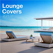 Lounge Covers Of Popular Songs 2023.03 - Chill Out Covers - Relax & Chill Covers | Feather & Pierre Leck