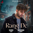 Rang De | Shariq Lalani & Anshuman Sharma