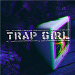 Trap Girl | Tu?n Hii & Nvm