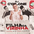 Filha da Vizinha (feat. MC Rafa 22) | Dj Cyclone, Mc Buraga, Mc Toy & Mc India