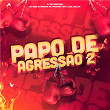 Papo de Agressão 2 (feat. DJ Biel Divulga) | Dj Sati Marconex, Mc Pipokinha & Mc Nego Da Marcone