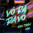 Vô Ra Ra Vô (feat. KOO & Homie Boiz) | Kay Tr?n