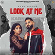 Look At Me | Karn Sekhon & Deep Jandu