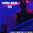 CUMBIA MAFIA 420 | L-gante, Negro Dub & Dt.bilardo