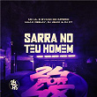 Sarra No Teu Homem (feat. DJ JS MIX & DJ P7) | Mc Lil, Mc Byano Do Imperio & Maax Deejay