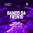 Banco da Frente | Mc Magrinho, Mc Buret & Maax Deejay