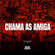 Chama As Amiga | Mc Kalzin & Dj Buiu