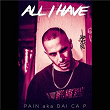 All I have | Pain A.k.a Dai Ca P