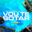 VOU TE BOTAR | Mc Tom Da Vg & Dj Jota F