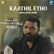 Kaathil Etho (From "Saptha Sagaram Thaandi – Side B - Malayalam") | Charanraj Mr, Titto P Thankachen & K. S. Harisankar