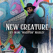 New Creature | Marley Ky-mani