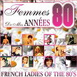 Femmes de mes années 80 (French Ladies of the 80's) | Véronique Jannot