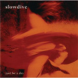 Just For A Day | Slowdive