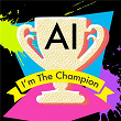 I'm The Champion | Ai