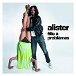 Fille A Problemes | Alister