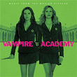 Vampire Academy (Music From The Motion Picture) | Jaymes Bullet