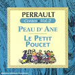 Perrault Contes Vol.2 - Peau D'Ane Le Petit Poucet | Simone Valere