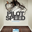 Wooden Bones (Bonus Track Version) | Pilot Speed