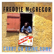 Carry Come Bring Come | Freddie Mc Gregor