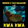 Kwa Kwa | Berson