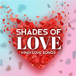 Shades of Love – Hindi Love Songs | Payal Dev