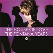 The Fontana Years | The House Of Love