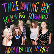 Reaching Forward (Adrian Lux Remix) | Those Dancing Days