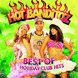 Best Of Holiday Club Hits | Hot Banditoz