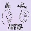 It Doesn't Cost A Dime To Dream | Liz Gillies