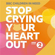 Stop Crying Your Heart Out (BBC Radio 2 Allstars) | Bbc Children In Need