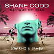 Get Out My Head (Swarmz & S1mba Remix) | Shane Codd