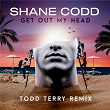 Get Out My Head (Todd Terry Remix) | Shane Codd