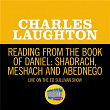 Reading From The Book Of Daniel: Shadrach, Meshach And Abednego (Live On The Ed Sullivan Show, February 14, 1960) | Charles Laughton