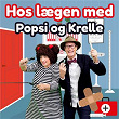 Hos Lægen Med Popsi Og Krelle | Popsi Og Krelle