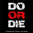 Do Or Die | A-connection