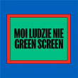 Moi Ludzie Nie Green Screen | Kosi