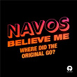 Believe Me (Where Did The Original Go?) | Navos