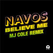 Believe Me (MJ Cole Remix) | Navos